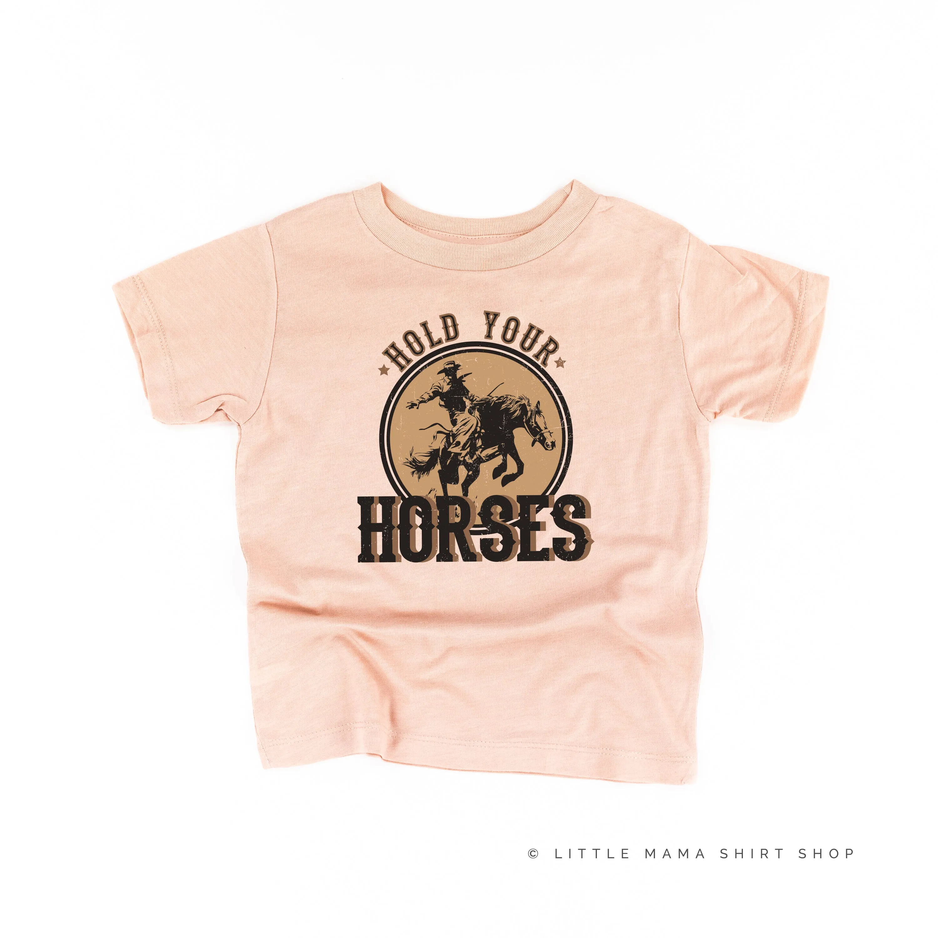 Hold Your Horses - Distressed Design - Short Sleeve Child Shirt