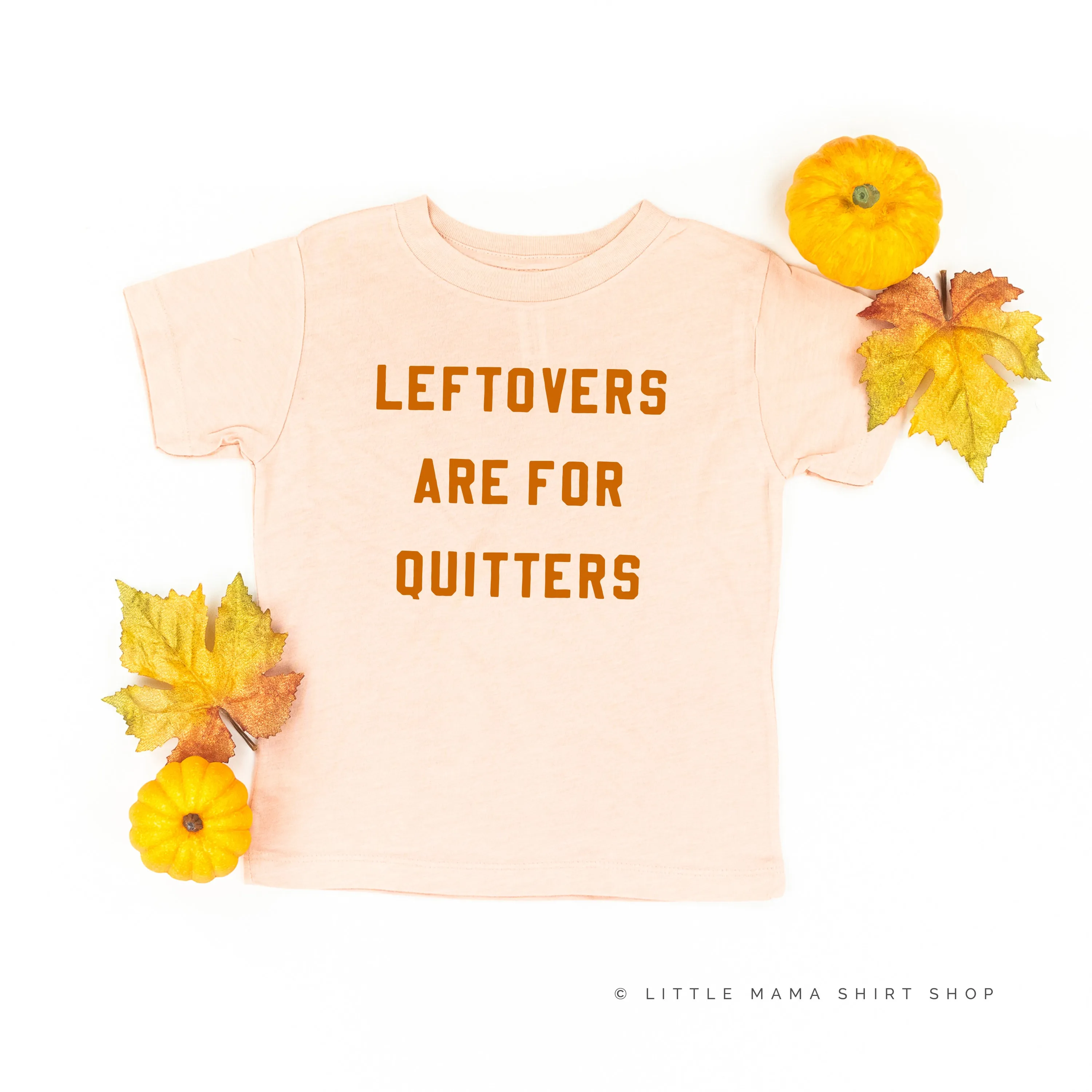 Leftovers are for Quitters - Short Sleeve Child Shirt