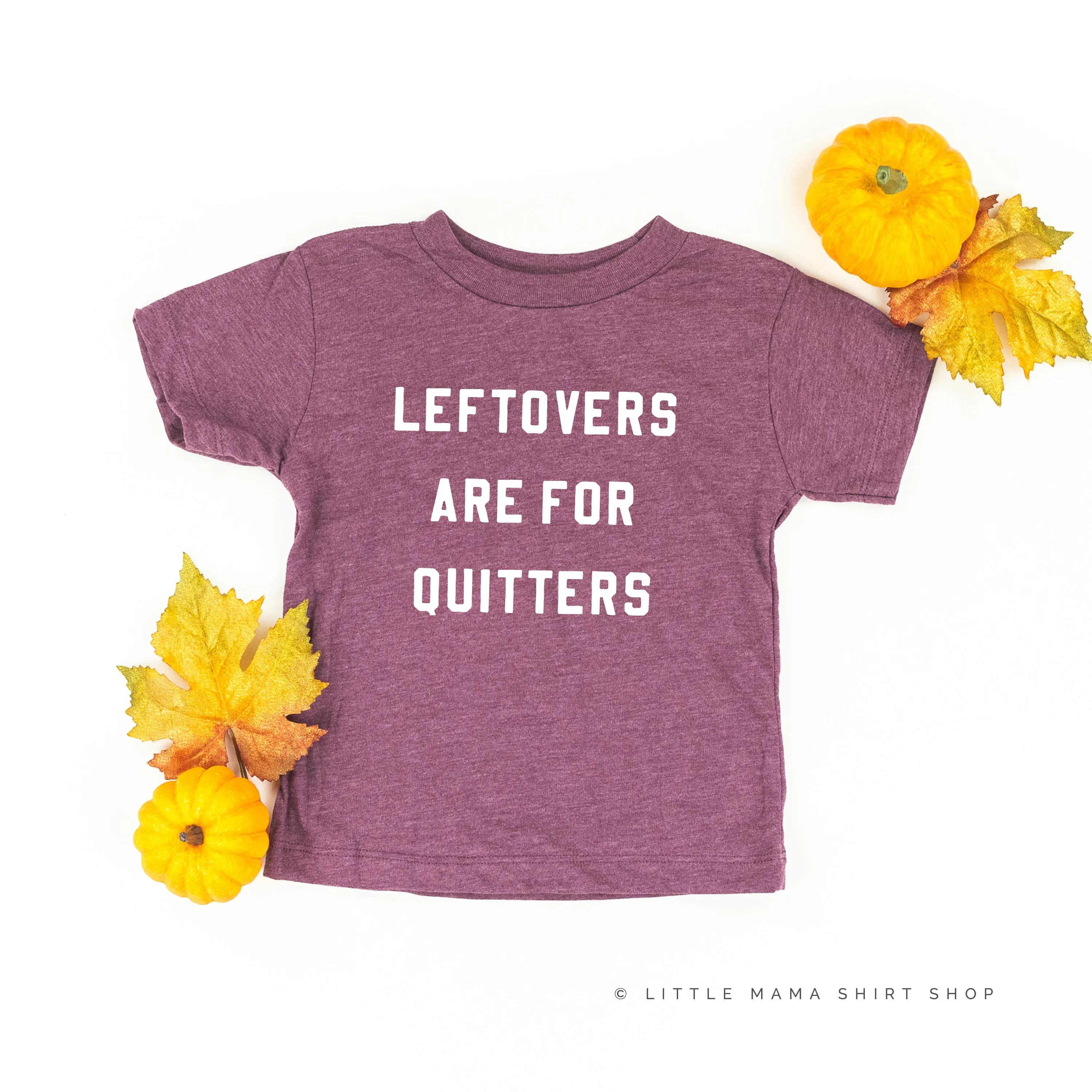 Leftovers are for Quitters - Short Sleeve Child Shirt