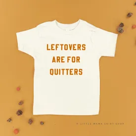 Leftovers are for Quitters - Short Sleeve Child Shirt