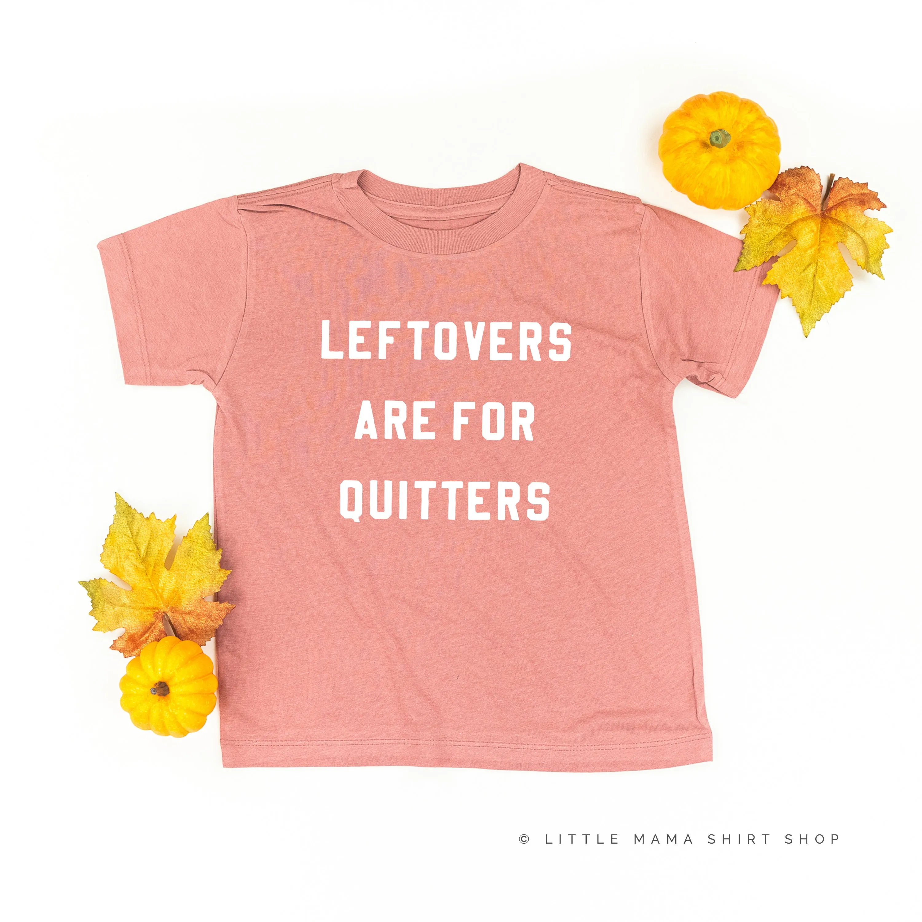 Leftovers are for Quitters - Short Sleeve Child Shirt